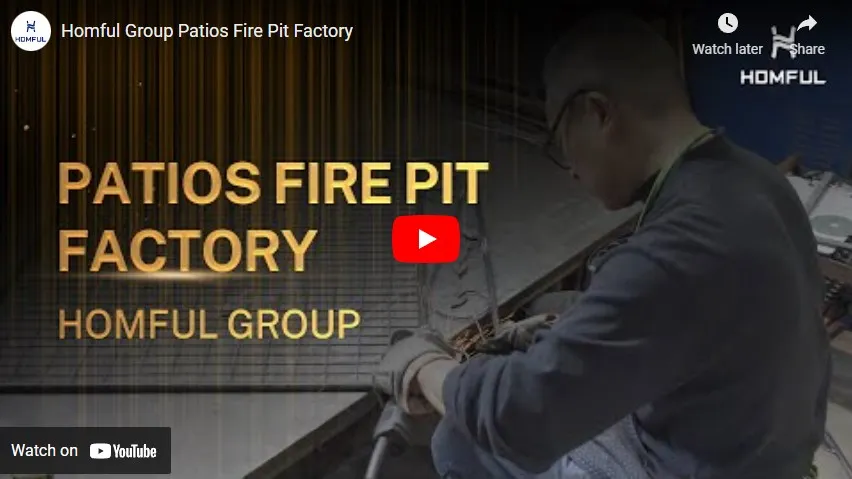 Patio Fire Pit Factory & Manufacturing Process